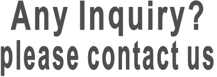 Any Inquiry?  please contact us